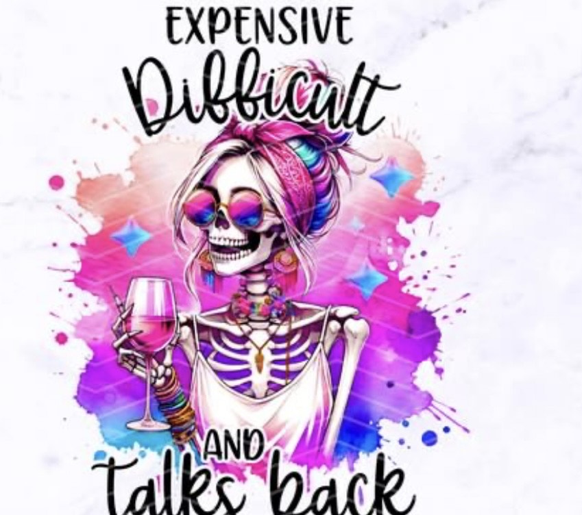 Expensive difficult and talks back t-shirt