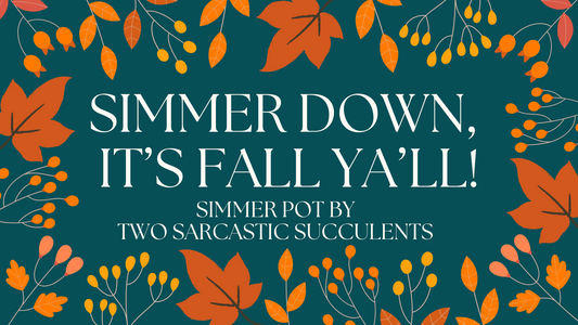 Fall Ya'll Simmer Part