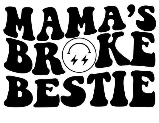Mama's Broke Bestie T-shirt