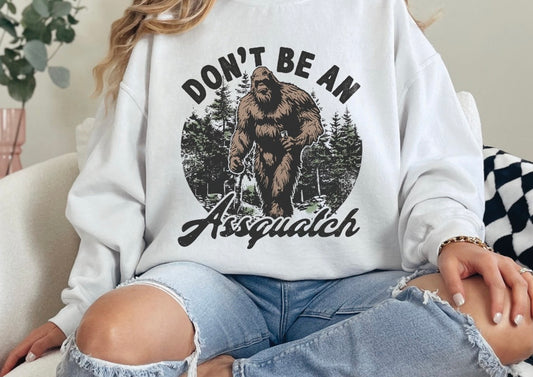Don't be an assquatch t-shirt